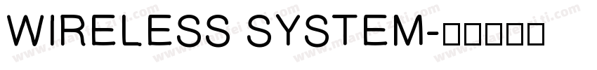 WIRELESS SYSTEM字体转换